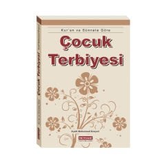 Kur'an ve Sünnete Göre Çocuk Terbiyesi