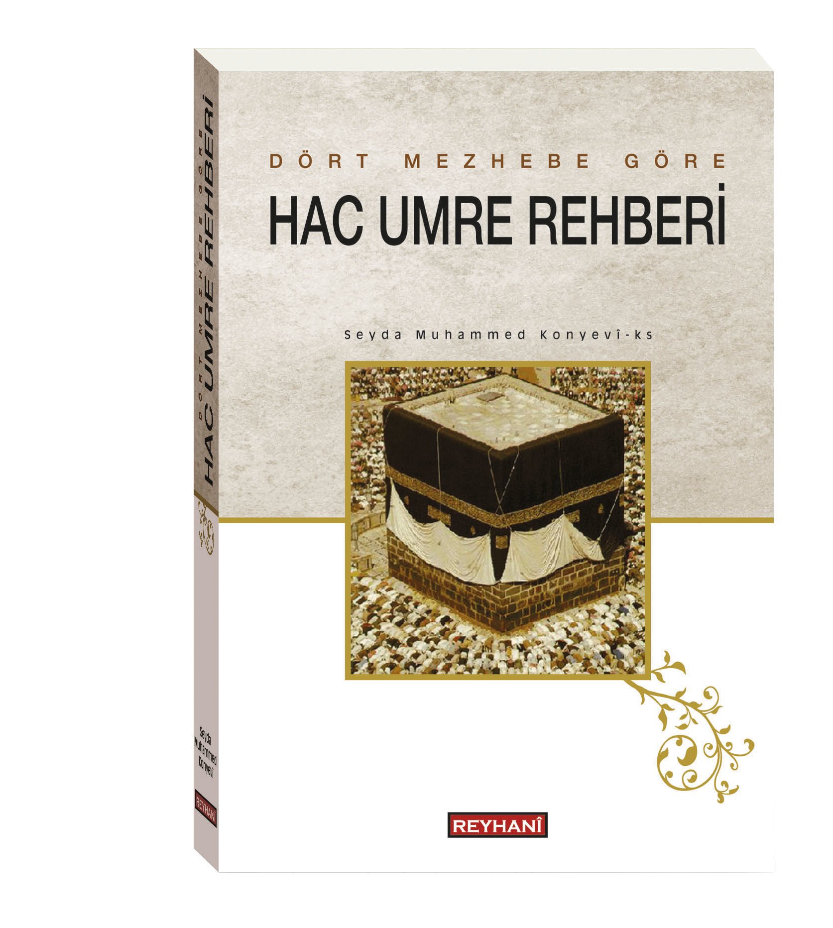 Dört Mezhebe Göre Hac ve Umre Rehberi