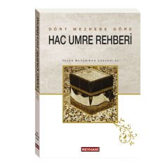 Dört Mezhebe Göre Hac ve Umre Rehberi