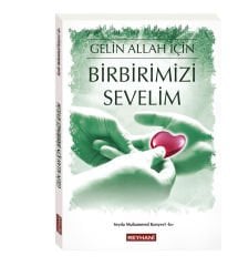 Gelin Allah İçin Birbirimizi Sevelim