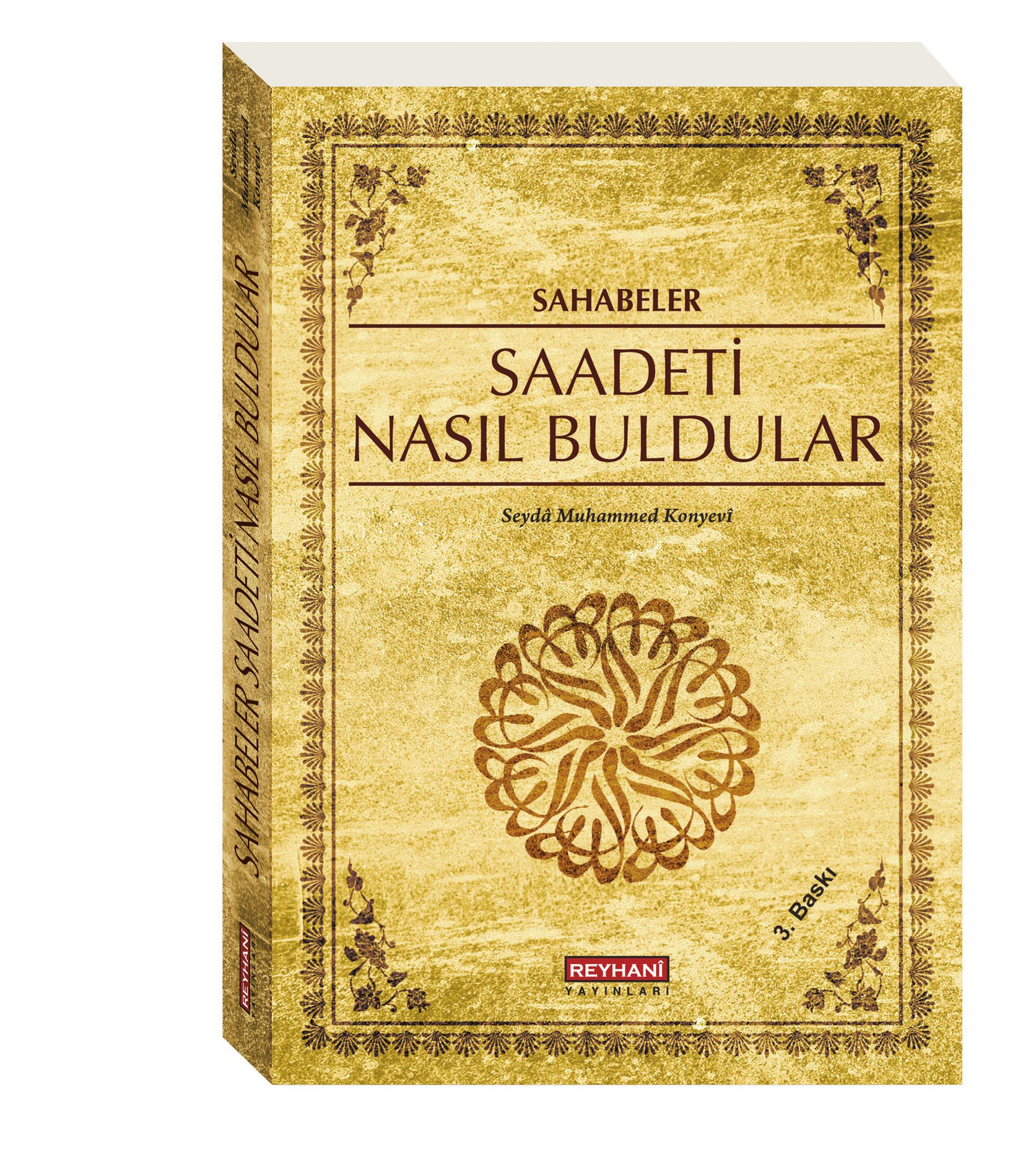 Sahabeler Saadeti Nasıl Buldular
