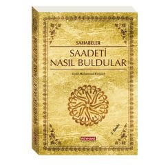 Sahabeler Saadeti Nasıl Buldular